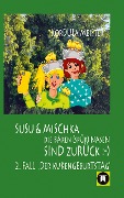 Cover-Bild zum Titel 'DIE BÄREN(SPÜR)NASEN Susu & Mischka, sind zurück :-) Kinderkrimi (nicht nur für Mächen) mit 2 Detektivinnen (Susu Und Mischka) und 1 kleinen Bruder (Bruno). Und der wird doch wahrhaftig entführt!!' von 'Kordula Meister'