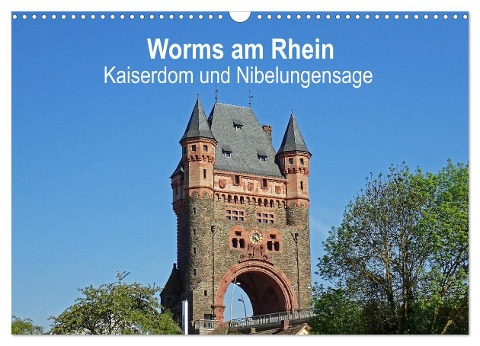 Worms am Rhein - Kaiserdom und Nibelungensage (Wandkalender 2024 DIN A3 quer), CALVENDO Monatskalender - Ilona Andersen