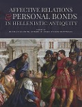 Cover-Bild zum Titel 'Affective Relations and Personal Bonds in Hellenistic Antiquity' von ''