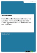 Cover-Bild zum Titel 'Berthold von Reichenau und Bernold von Konstanz. Süddeutsche Gregorianer im Kampf gegen Simonie und ihr Verständnis von auctoritas' von 'Janina Madlener'