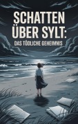 Cover-Bild zum Titel 'SCHATTEN ÜBER SYLT : Das tödliche Geheimnis' von 'John'