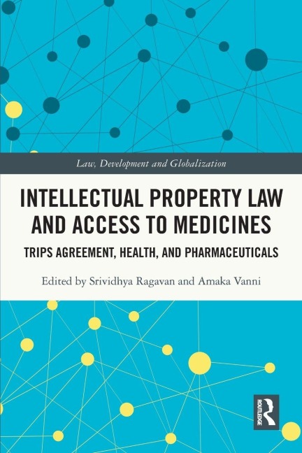 Intellectual Property Law and Access to Medicines - 