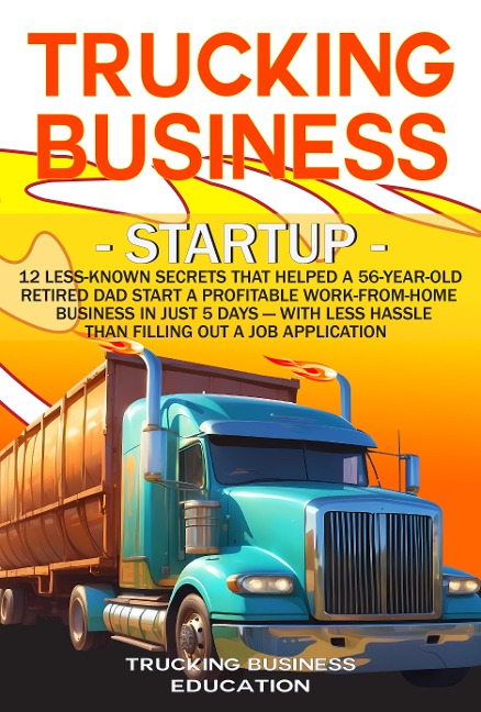 Trucking Business Startup - Trucking Business Education