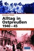 Cover-Bild zum Titel 'Alltag in Ostpreußen 1940-45' von 'Christian Tilitzki'