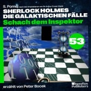 Cover-Bild zum Titel 'Schach dem Inspektor (Sherlock Holmes - Die galaktischen Fälle, Folge 53)' von 'Arthur Conan Doyle, S. Pomej'
