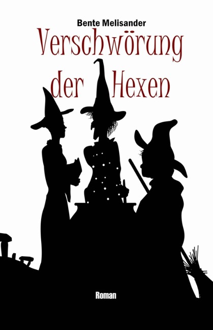 Verschwörung der Hexen - Bente Melisander