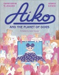 Aiko and the Planet of Dogs - Ainhoa Cayuso