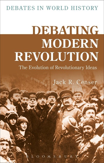 Debating Modern Revolution - Jack R. Censer