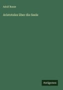 Cover-Bild zum Titel 'Aristoteles über die Seele' von 'Adolf Busse'