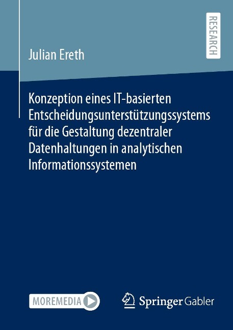 Konzeption eines IT-basierten Entscheidungsunterstützungssystems für die Gestaltung dezentraler Datenhaltungen in analytischen Informationssystemen - Julian Ereth