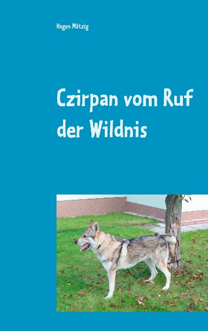 Czirpan vom Ruf der Wildnis - Hagen Mätzig