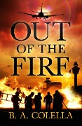 Out of the Fire - B. A. Colella