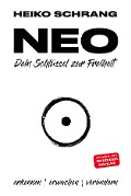 Cover-Bild zum Titel 'NEO - Dein Schlüssel zur Freiheit' von 'Heiko Schrang'