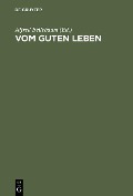 Cover-Bild zum Titel 'Vom guten Leben' von ''