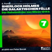 Cover-Bild zum Titel 'Der Nebelmörder von Gliese 1214 b (Sherlock Holmes - Die galaktischen Fälle, Folge 7)' von 'Arthur Conan Doyle, S. Pomej'