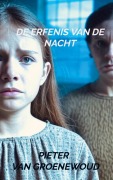 Cover-Bild zum Titel 'De Erfenis van de Nacht' von 'Pieter van Groenewoud'