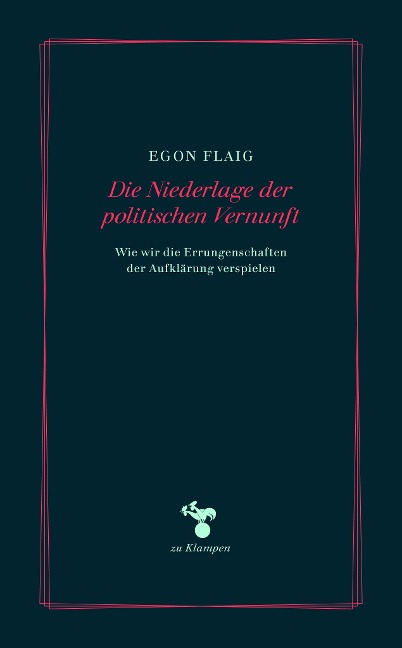 Die Niederlage der politischen Vernunft - Egon Flaig