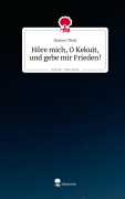 Cover-Bild zum Titel 'Höre mich, O Kekuit, und gebe mir Frieden!. Life is a Story - story.one' von 'Romeo Thiel'