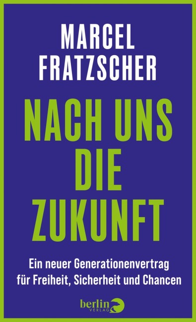 Nach uns die Zukunft - Marcel Fratzscher