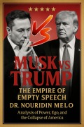 Cover-Bild zum Titel 'Musk vs. Trump: The Empire of Empty Speech' von 'Nouridin Melo'