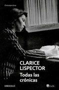 Cover-Bild zum Titel 'Todas Las Crónicas / All the Chronicles' von 'Clarice Lispector'