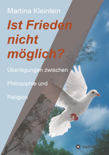 Ist Frieden nicht möglich? - Martina Kleinlein