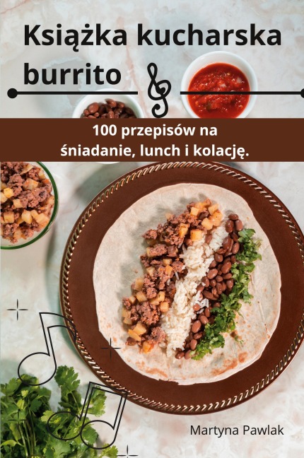 Ksi¿¿ka kucharska burrito - Martyna Pawlak