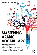 Cover-Bild zum Titel 'Mastering Arabic Vocabulary' von 'Nadia R. Sirhan'