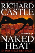 Cover-Bild zum Titel 'Castle 2: Naked Heat - In der Hitze der Nacht' von 'Richard Castle'