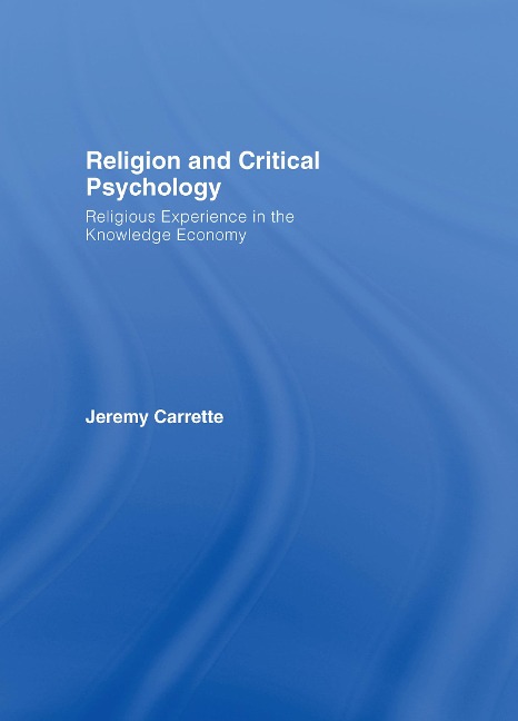 Religion and Critical Psychology - Jeremy Carrette