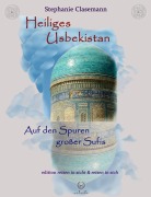 Cover-Bild zum Titel 'Heiliges Usbekistan' von 'Stephanie Clasemann'