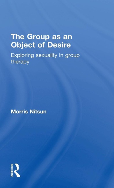 The Group as an Object of Desire - Morris Nitsun