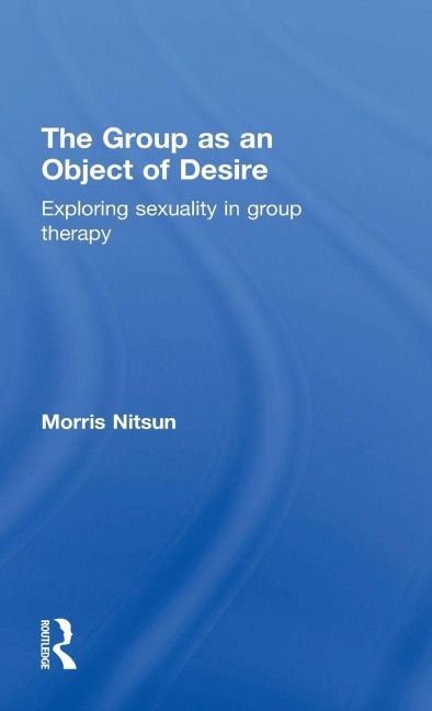 The Group as an Object of Desire - Morris Nitsun