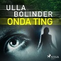 Cover-Bild zum Titel 'Onda ting' von 'Ulla Bolinder'