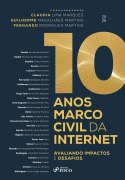 10 ANOS MARCO CIVIL DA INTERNET - Claudia Lima Marques, Guilherme Magalhães Martins, Fernando Rodrigues Martins