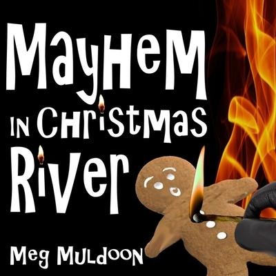 Mayhem in Christmas River Lib/E: A Christmas Cozy Mystery - Meg Muldoon