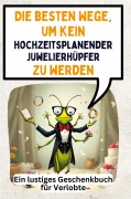 Die besten Wege, um kein hochzeitsplanender Juwelierhüpfer zu werden - Mia Fischer