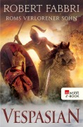 Cover-Bild zum Titel 'Vespasian: Roms verlorener Sohn' von 'Robert Fabbri'