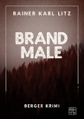 Cover-Bild zum Titel 'Brandmale' von 'Rainer Karl Litz'