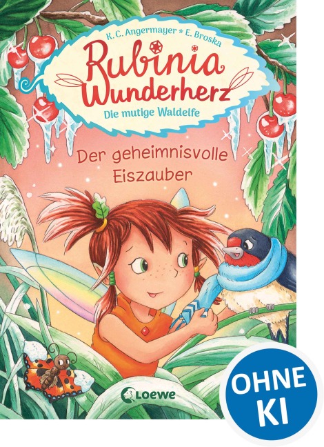 Rubinia Wunderherz, die mutige Waldelfe (Band 5) - Der geheimnisvolle Eiszauber - Karen Christine Angermayer