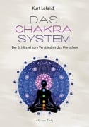 Das Chakra-System - Kurt Leland