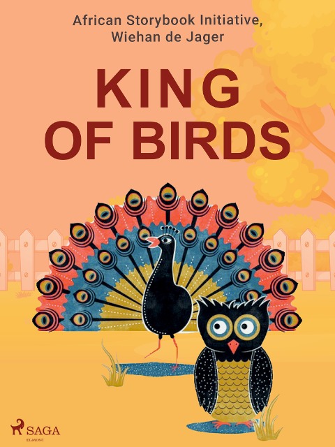 King of Birds - African Storybook Initiative, Wiehan de Jager