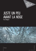 Cover-Bild zum Titel 'Juste un peu avant la neige' von 'Pierre Pellegrini'