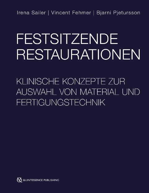 Festsitzende Restaurationen - Irena Sailer, Vincent Fehmer, Bjarni E. Pjetursson
