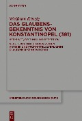 Das Glaubensbekenntnis von Konstantinopel (381) - Wolfram Kinzig