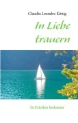 Cover-Bild zum Titel 'In Liebe trauern' von 'Claudia Leandra König'