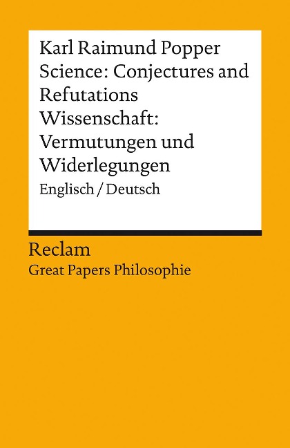 Science: Conjectures and Refutations / Wissenschaft: Vermutungen und Widerlegungen - Karl Raimund Popper