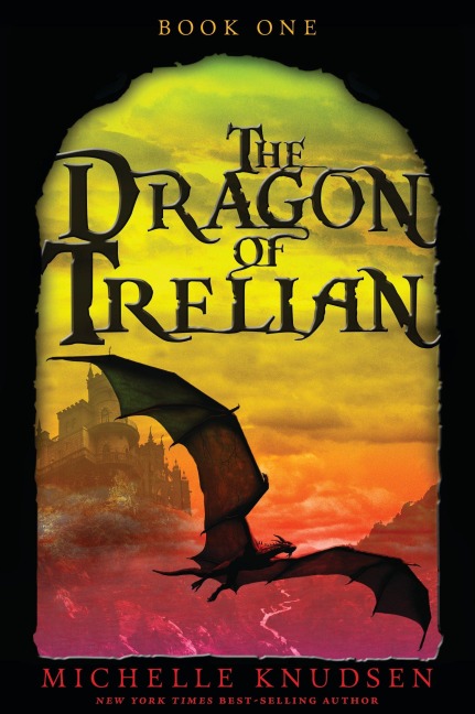 The Dragon of Trelian - Michelle Knudsen