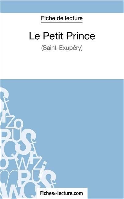 Le Petit Prince - Saint-Éxupéry (Fiche de lecture) - Sophie Lecomte, Fichesdelecture