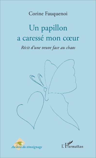 Un papillon a caressé mon coeur - Fauquenoi